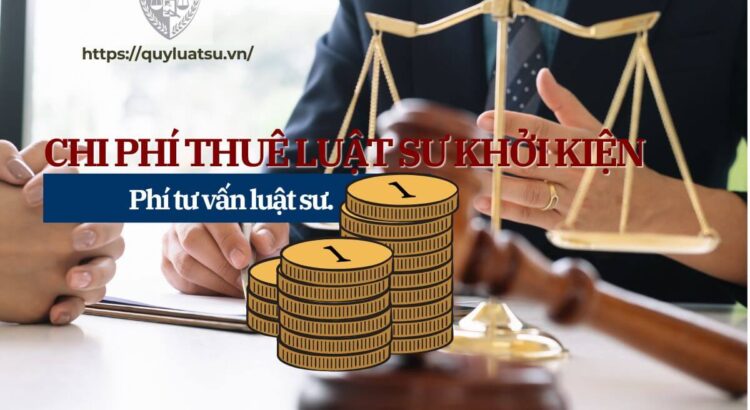 Chi phí thuê luật sư khởi kiện. phí tư vấn luật sư