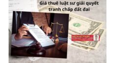 Giá Thuê Luật Sư Giải Quyết Tranh Chấp Đất Đai