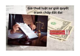 Giá Thuê Luật Sư Giải Quyết Tranh Chấp Đất Đai