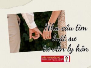 Nhu cầu tìm luật sư tư vấn ly hôn - Luật sư hôn nhân gia đình