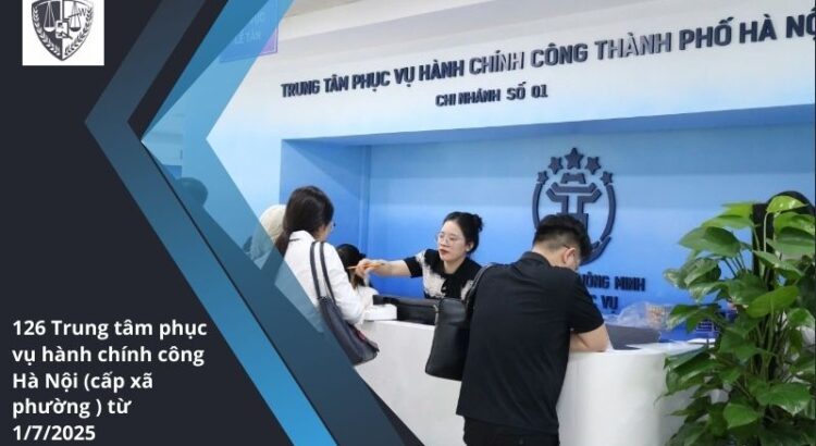 126 Trung tâm phục vụ hành chính công Hà Nội (cấp xã phường ) từ 1/7/2025